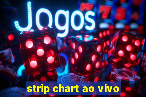 strip chart ao vivo